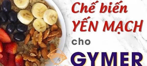 Cách chế biến yến mạch cho người tập gym hiệu quả